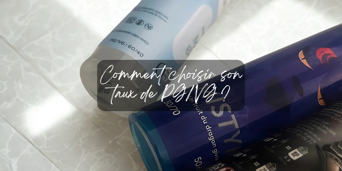 Choisir son taux de PG/VG : Guide pratique. - Cosy Vape
