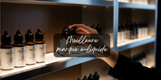 Meilleure marque e-liquide : Le guide ultime des marques préférées en 2025